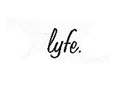 LYFE.