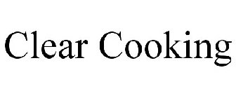CLEAR COOKING