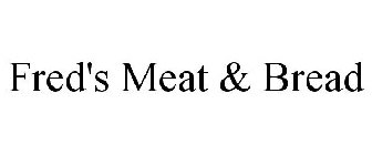 FRED'S MEAT & BREAD