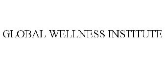 GLOBAL WELLNESS INSTITUTE
