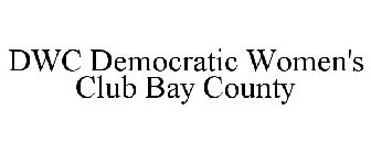 DWC DEMOCRATIC WOMEN'S CLUB BAY COUNTY