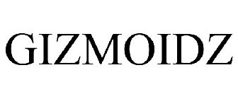 GIZMOIDZ