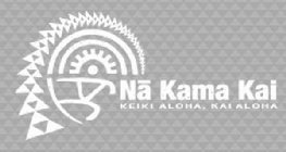 NA KAMA KAI KEIKI ALOHA, KAI ALOHA