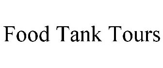 FOOD TANK TOURS