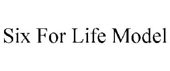 SIX FOR LIFE MODEL