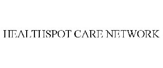 HEALTHSPOT CARE NETWORK