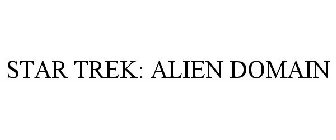 STAR TREK: ALIEN DOMAIN