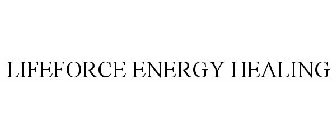 LIFEFORCE ENERGY HEALING
