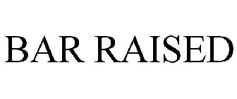 BAR RAISED