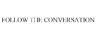 FOLLOW THE CONVERSATION