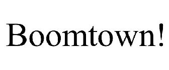 BOOMTOWN!