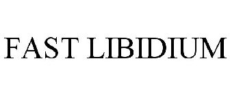 FAST LIBIDIUM
