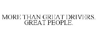 MORE THAN GREAT DRIVERS. GREAT PEOPLE.