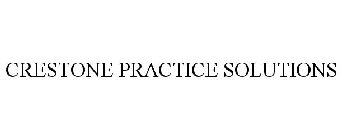 CRESTONE PRACTICE SOLUTIONS