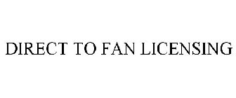 DIRECT TO FAN LICENSING