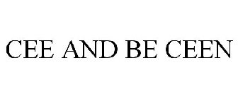 CEE AND BE CEEN