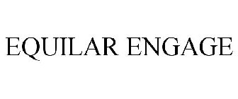 EQUILAR ENGAGE