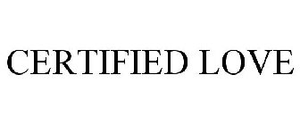 CERTIFIED LOVE