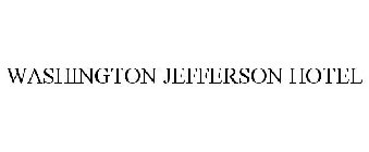 WASHINGTON JEFFERSON HOTEL