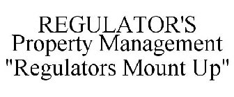 REGULATOR'S PROPERTY MANAGEMENT 