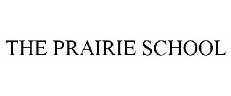 THE PRAIRIE SCHOOL