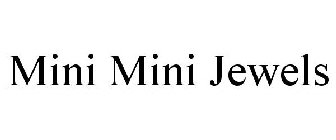 MINI MINI JEWELS