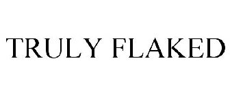 TRULY FLAKED