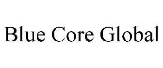 BLUE CORE GLOBAL