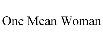 ONE MEAN WOMAN