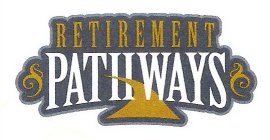 RETIREMENT PATHWAYS