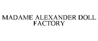 MADAME ALEXANDER DOLL FACTORY