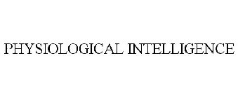 PHYSIOLOGICAL INTELLIGENCE