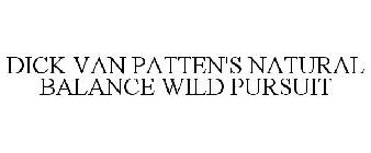 DICK VAN PATTEN'S NATURAL BALANCE WILD PURSUIT