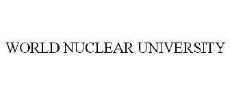 WORLD NUCLEAR UNIVERSITY