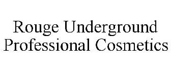 ROUGE UNDERGROUND PROFESSIONAL COSMETICS