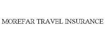 MOREFAR TRAVEL INSURANCE