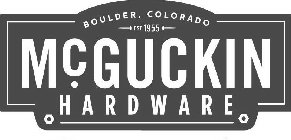 MCGUCKIN HARDWARE BOULDER, COLORADO EST. 1955