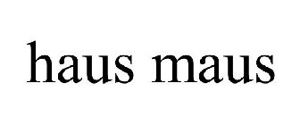 HAUS MAUS