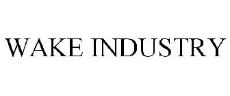 WAKE INDUSTRY