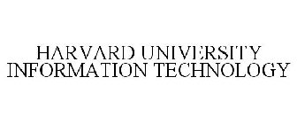 HARVARD UNIVERSITY INFORMATION TECHNOLOGY