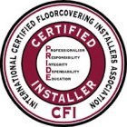 INTERNATIONAL CERTIFIED FLOORCOVERING INSTALLERS ASSOCIATION CERTIFIED INSTALLER PRIDE PROFESSIONALISM RESPONSIBILITY INTEGRITY DEPENDABILITY EDUCATION CFISTALLERS ASSOCIATION CERTIFIED INSTALLER PRID