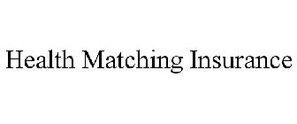 HEALTH MATCHING INSURANCE