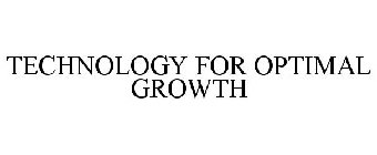 TECHNOLOGY FOR OPTIMAL GROWTH