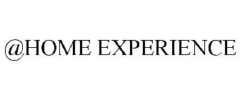 @HOME EXPERIENCE