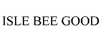 ISLE BEE GOOD