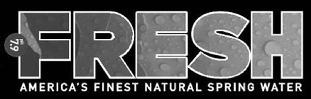 FRESH AMERICA'S FINEST NATURAL SPRING WATER PH 7.9