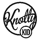 KNOTTY KID