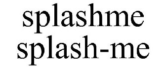 SPLASHME SPLASH-ME