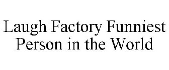 LAUGH FACTORY FUNNIEST PERSON IN THE WORLD