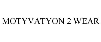 MOTYVATYON 2 WEAR